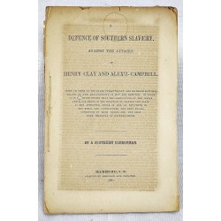 A Defence of Southern Slavery Against the Attacks of Henry Clay and Alexander Campbell